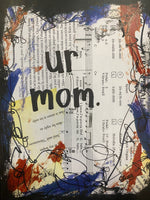 SAYINGS "Ur mom." - ART
