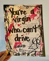 CLUELESS "You're a virgin who can't drive" - ART PRINT