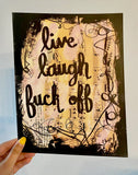 SAYINGS "Live, laugh, fuck off" - ART