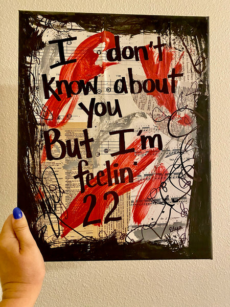 TAYLOR SWIFT "I don't know about you. But I'm feelin' 22" - CANVAS