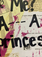 THE PRINCESS DIARIES "Me? A...A princess? Shut UP" - ART PRINT