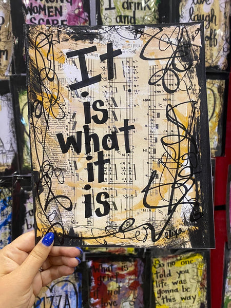SAYINGS "It is what it is" - CANVAS