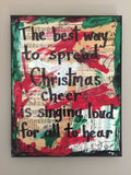 ELF "The best way to spread Christmas cheer is singing loud for all to hear" - ART