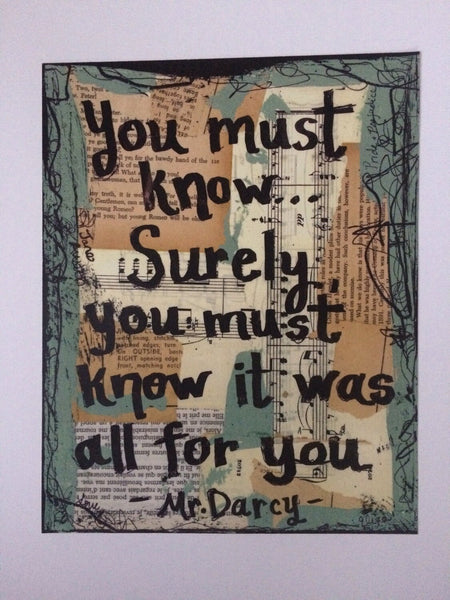 PRIDE AND PREJUDICE "You must know... Surely, you must know it was all for you" - ART PRINT