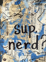 NERD GIFT "Sup nerd?" - ART PRINT