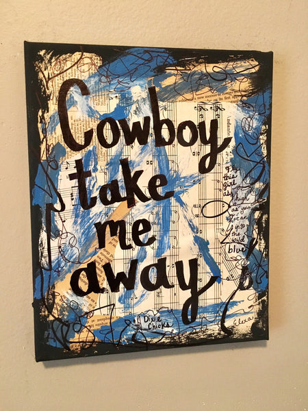 THE DIXIE CHICKS "Cowboy take me away" - ART