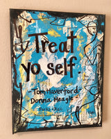 PARKS AND RECREATION "Treat yo self" - ART PRINT