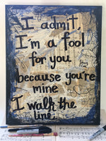 JOHNNY CASH "I admit, I'm a fool for you because you're mine I walk the line" - ART