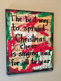 ELF "The best way to spread Christmas cheer is singing loud for all to hear" - CANVAS