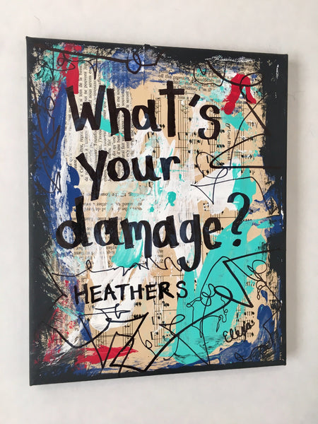 HEATHERS "What's your damage?" - ART PRINT