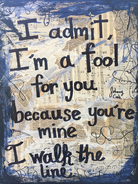 JOHNNY CASH "I admit, I'm a fool for you because you're mine I walk the line" - ART PRINT