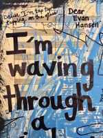DEAR EVAN HANSEN "I'm waving through a window" - ART PRINT