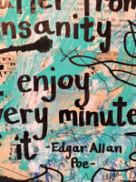 EDGAR ALLAN POE "I do not suffer from insanity I enjoy every minute of it blue" - ART