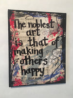 THE GREATEST SHOWMAN "The noblest art is that of making others happy" - ART PRINT