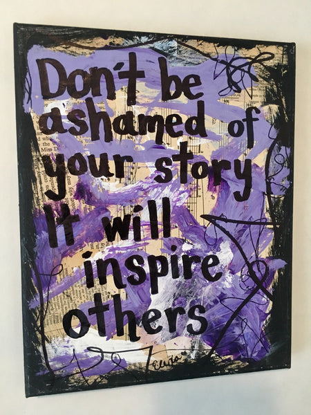 MENTAL HEALTH "Don't be ashamed of your story it will inspire others" - ART PRINT