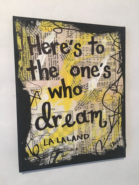 LA LA LAND "Here's to the one's who dream" - ART PRINT
