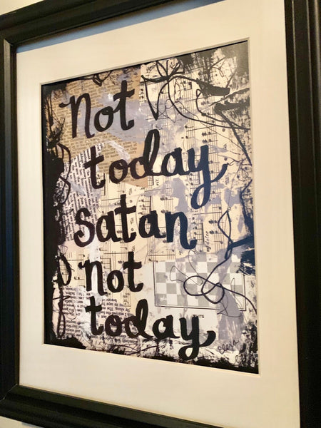 FUNNY QUOTE "Not today Satan not today" - ART