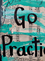 MUSIC TEACHER "Go Practice" - ART PRINT