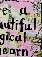 GIRL POWER "You are a beautiful magical unicorn" - ART PRINT