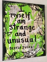 BEETLEJUICE "I myself am strange and unusual" - ART PRINT