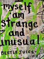 BEETLEJUICE "I myself am strange and unusual" - ART