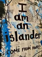COME FROM AWAY "I am an islander" - ART PRINT