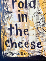 SCHITT'S CREEK "Fold in the cheese" - ART PRINT