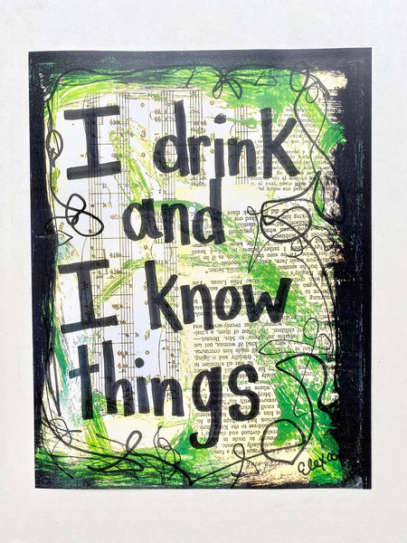 GAME OF THRONES "I drink and I know things" - ART PRINT