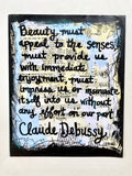 CLAUDE DEBUSSY "Beauty must appeal to the senses, must provide us with immediate enjoyment" - ART PRINT