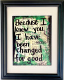 WICKED "Because I knew you I have been changed for good" - ART