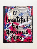 VETERAN'S DAY "O beautiful for spacious skies" - ART PRINT