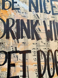 DOG LOVER "Be nice, drink wine, pet dogs" - ART PRINT