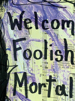 DISNEY WORLD "Welcome Foolish Mortals" - ART