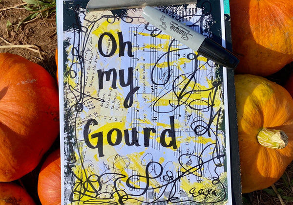 THANKSGIVING FALL "Oh my gourd" - ART