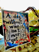 WINE "A day without wine isn't over yet" - ART