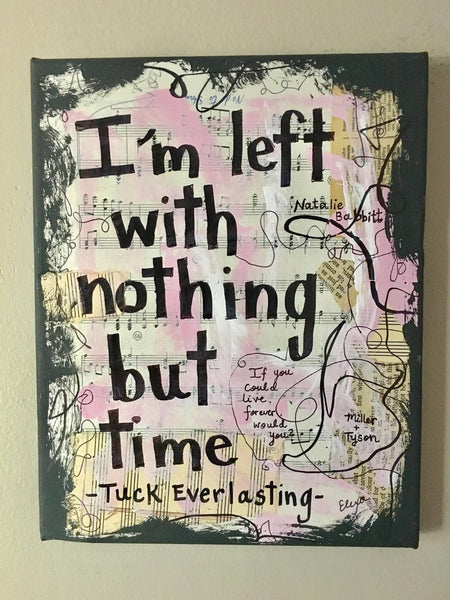 TUCK EVERLASTING "I'm left with nothing but time" - CANVAS