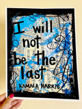 KAMALA HARRIS "I will not be the last" - ART