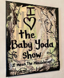 THE MANDALORIAN "I <3 the Baby Yoda show" - CANVAS