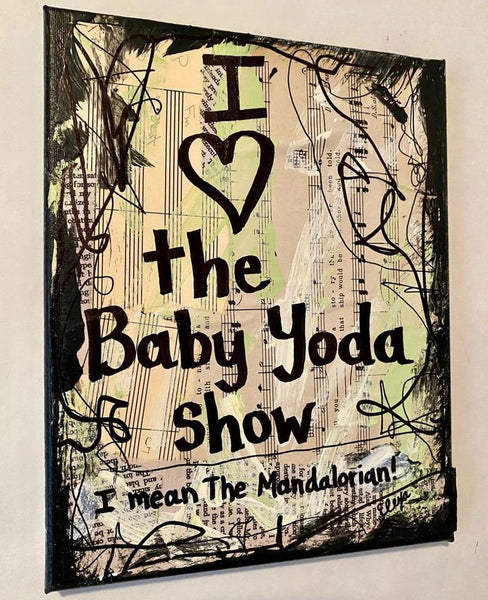 THE MANDALORIAN "I <3 the Baby Yoda show" - ART