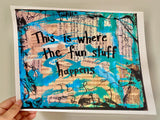 FUN "This is where the fun stuff happens" - ART