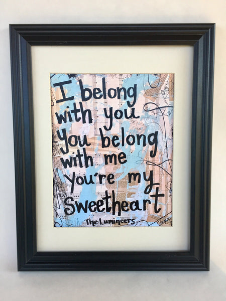 THE LUMINEERS "I belong with you, you belong with me you're my sweetheart" - ART