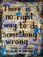CATCH ME IF YOU CAN "There is no right way to do something wrong" - CANVAS