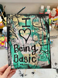 BASIC WHITE GIRL "I love being basic" - ART PRINT