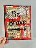 BRAVE "Be Brave" - ART
