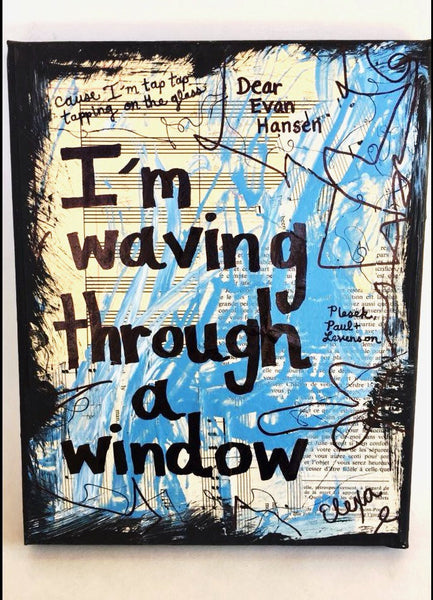 DEAR EVAN HANSEN "I'm waving through a window" - ART