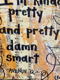 AVENUE Q "I'm kinda pretty and pretty damn smart" - ART