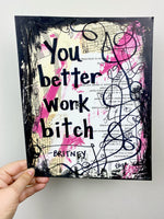 BRITNEY SPEARS "You better work bitch" - ART PRINT