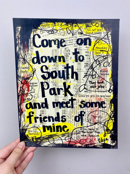 SOUTH PARK "Come on down to South Park and meet some friends of mine" - ART PRINT
