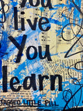 JAGGED LITTLE PILL "You live You learn" - ART PRINT