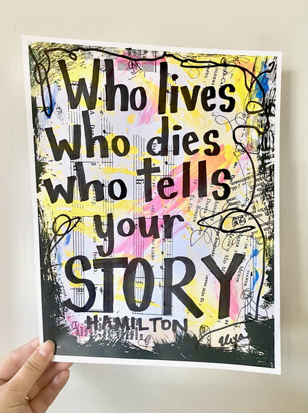 HAMILTON "Who lives who dies who tells your story" - ART PRINT